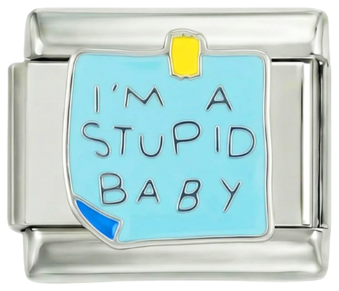 I'm a stupid baby, on Silver - im-a-stupid-baby-on-silver.png